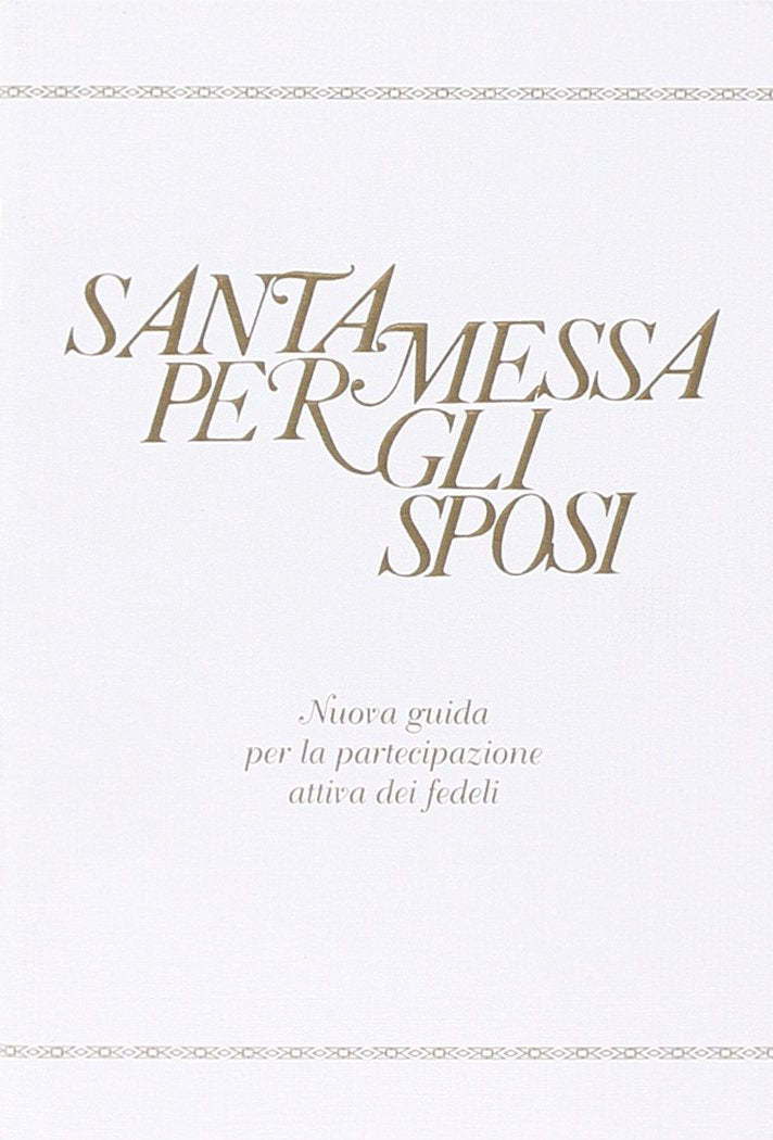 Santa Messa per gli sposi. Nuova guida per la partecipazione attiva dei fedeli book
