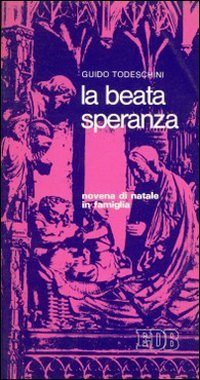 La beata speranza. Novena di Natale in famiglia (Sussidi per i tempi liturgici, Band 11) Religion & Esotericism