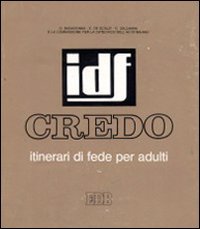 Credo. Itinerario di fede per adulti sulla virtù teologale della fede (Itinerari di fede, Band 2) Religion & Esotericism