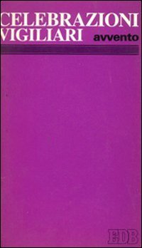 Celebrazioni vigiliari dell'Avvento (Sussidi per i tempi liturgici) Religion & Esotericism