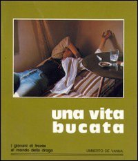 Una Vita bucata. I giovani di fronte al mondo della droga (Vicino a...) Books