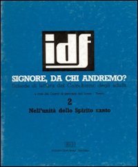 Signore, da chi andremo? Nell'unità dello Spirito Santo. Schede di lettura del Catechismo degli adulti (Vol. 2) (Itinerari di fede) Religion & Esotericism