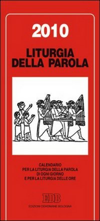 Liturgia della Parola. Calendario per la liturgia della Parola di ogni giorno e per la liturgia delle ore (Celebrazione eucar. e liturgia delle ore) Reference Books
