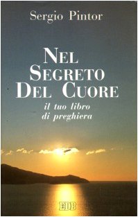 Nel segreto del cuore. Il tuo libro di preghiera book