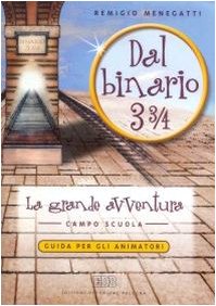 Dal binario 3¾. La grande avventura. Campo scuola. Guida per gli animatori (Vol. 1) book