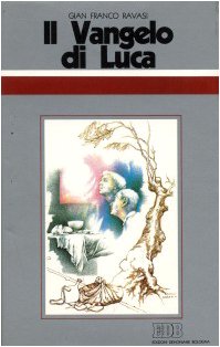 Il Vangelo di Luca. Ciclo di conferenze (Milano, Centro culturale S. Fedele) (Conversazioni bibliche, Band 4) Religion & Esotericism