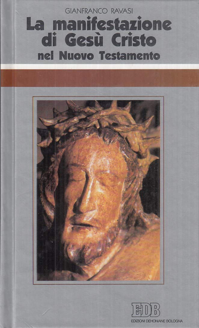 La manifestazione di Gesù Cristo nel Nuovo Testamento. Ciclo di conferenze (Milano, Centro Culturale S. Fedele) book