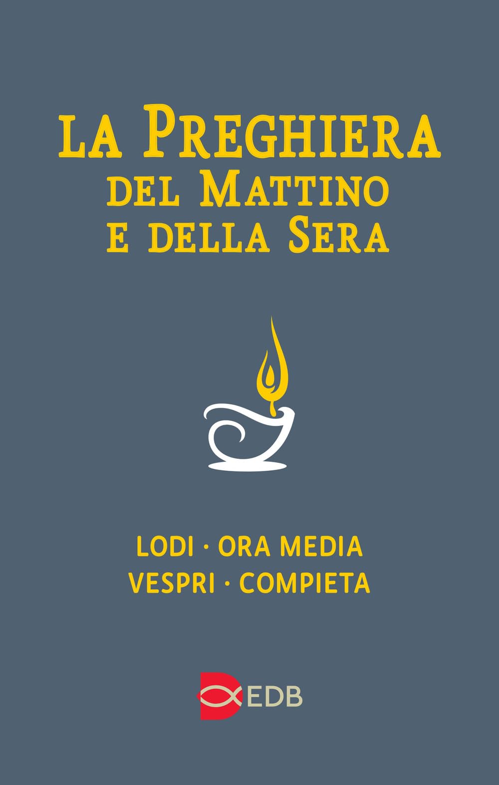 La preghiera del mattino e della sera. Lodi-Ora media-Vespri-Compieta ciclo delle quattro settimane. Ediz. a caratteri grandi (Celebrazione eucar. e liturgia delle ore, Band 52) Religion & Esotericism