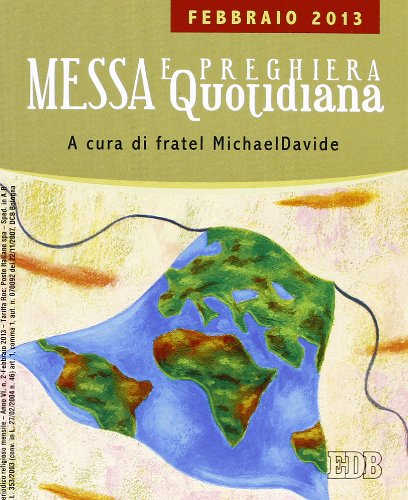 Messa quotidiana. Riflessioni di fratel MichaelDavide. Febbraio 2013 (Celebrazione eucar. e liturgia delle ore) Religion & Esotericism