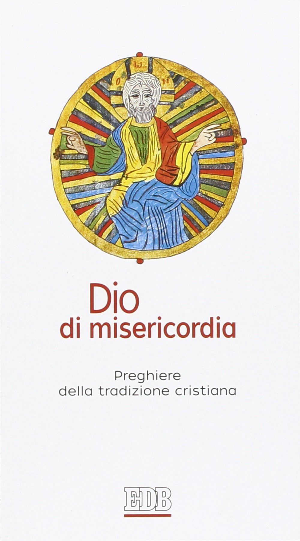 Dio di misericordia. Preghiere della tradizione cristiana book