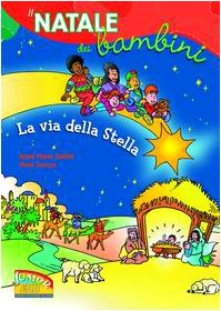 La via della stella. Il Natale dei bambini (La parola illustrata, Band 18) Non-fiction
