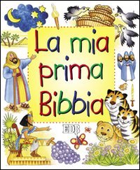 La mia prima Bibbia. Ediz. illustrata book