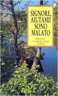 Signore, aiutami! Sono malato! book