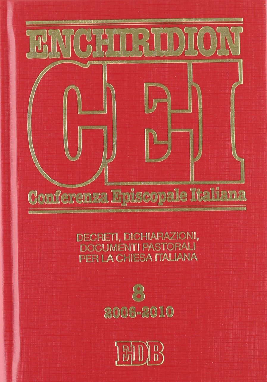 Enchiridion CEI. Decreti, dichiarazioni, documenti pastorali per la Chiesa italiana (2006-2010) (Vol. 8) Religion & Esotericism
