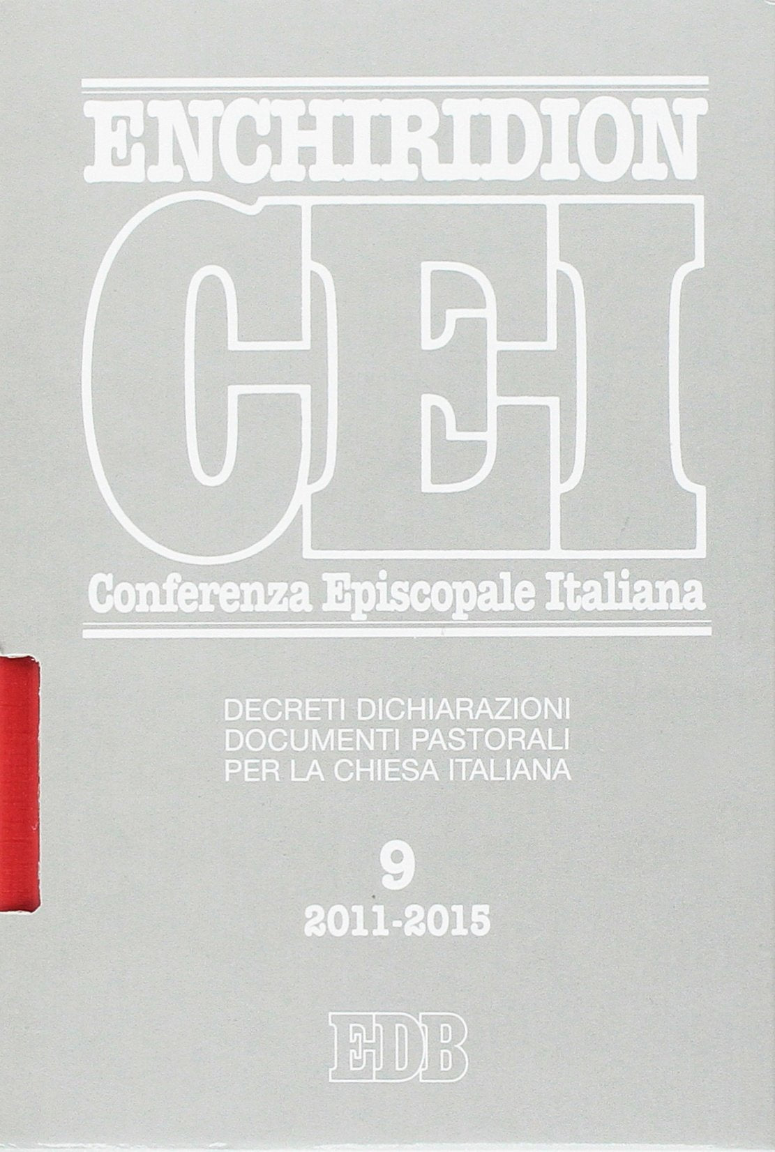 Enchiridion CEI. Decreti, dichiarazioni, documenti pastorali per la Chiesa italiana (2011-2015) Religion & Esotericism