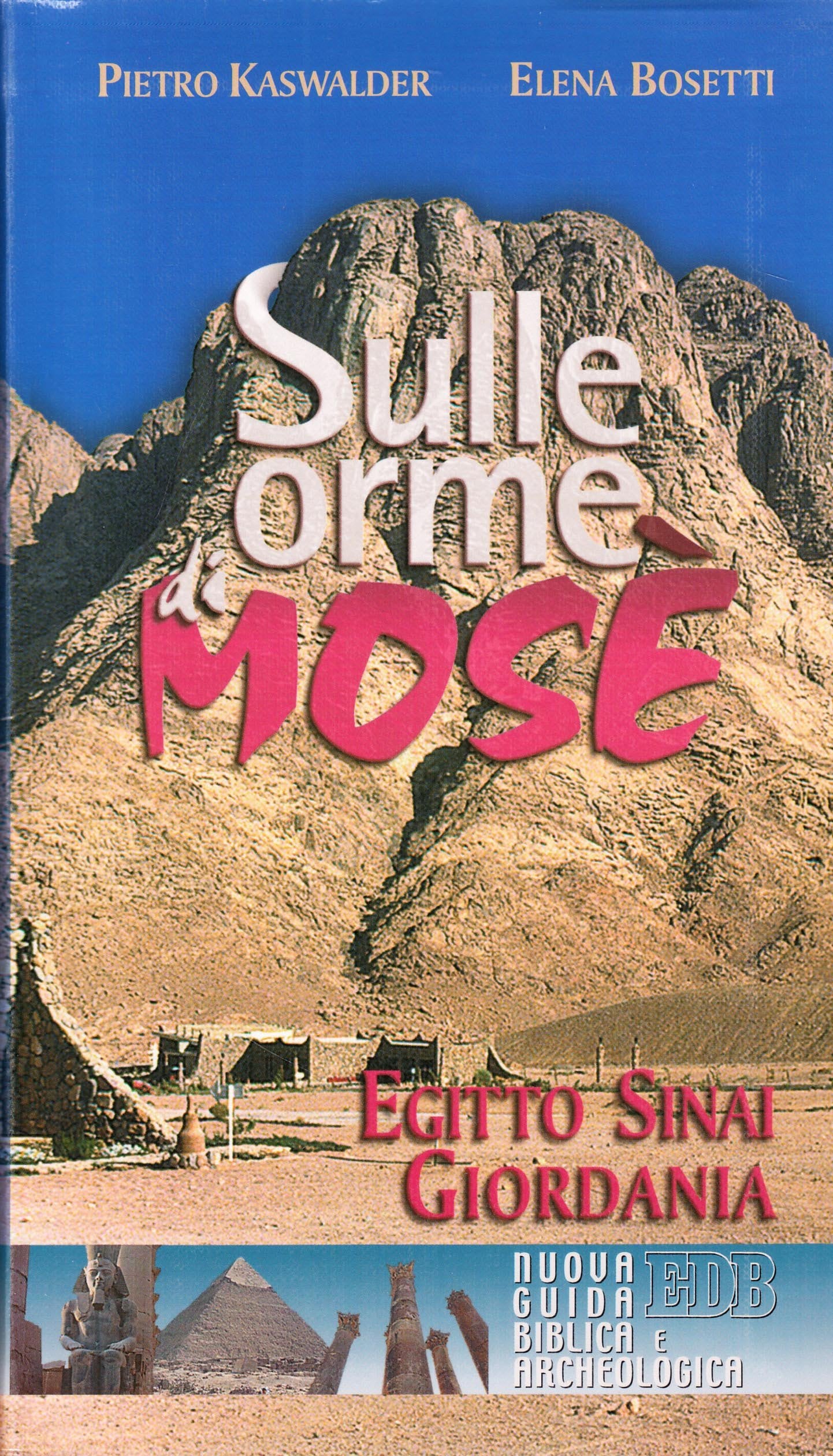 Sulle orme di Mosè. Egitto, Sinai, Giordania. Nuova guida biblica e archeologica Leisure, Home & Garden