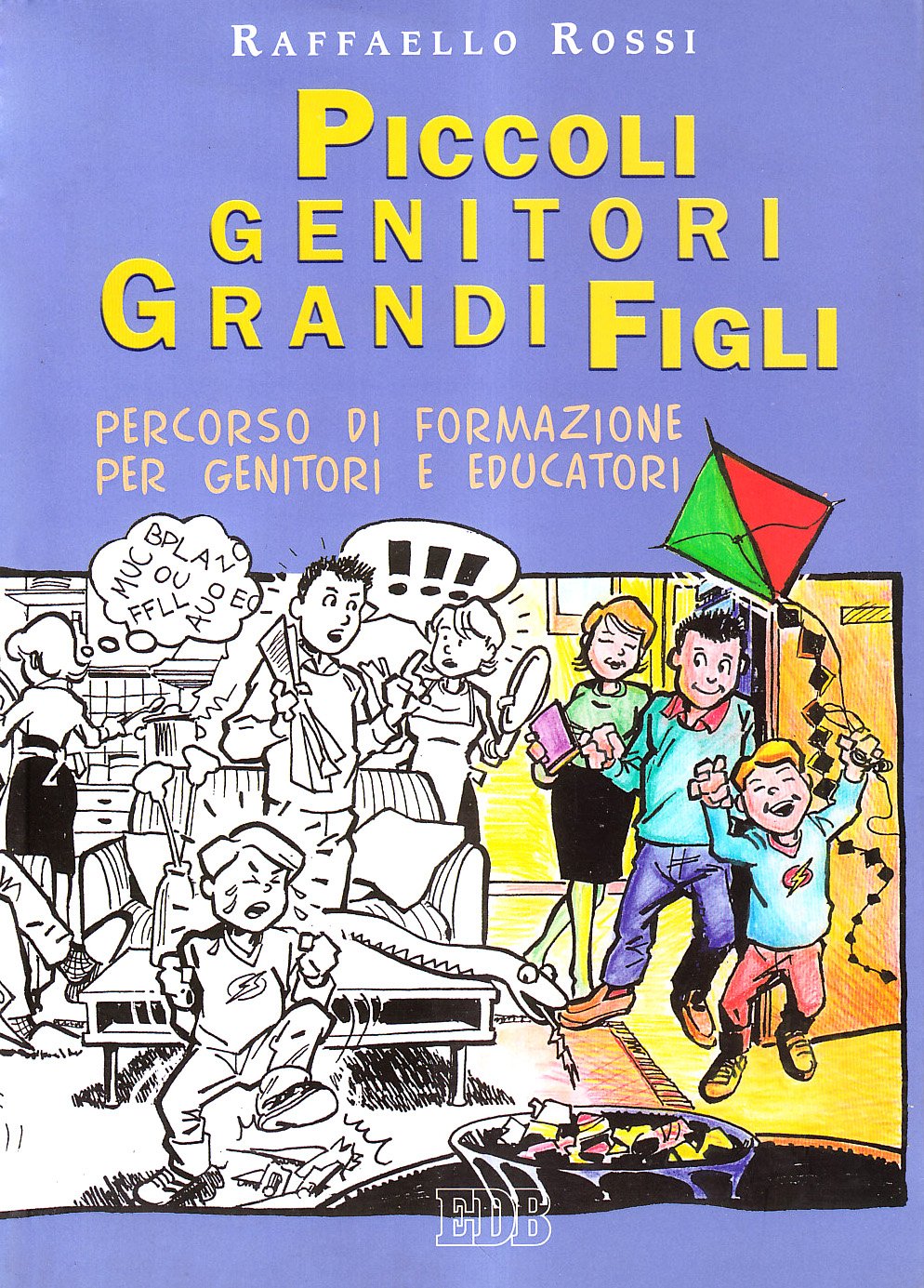 Piccoli genitori grandi figli. Percorso di formazione per genitori e educatori book