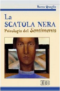 La scatola nera. Psicologia del sentimento book
