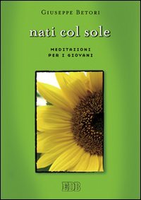 Nati col sole. Meditazioni per i giovani book