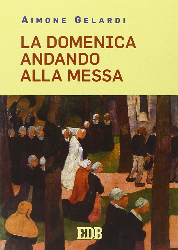 La domenica andando alla messa (Meditazioni, Band 45) Religion & Esotericism