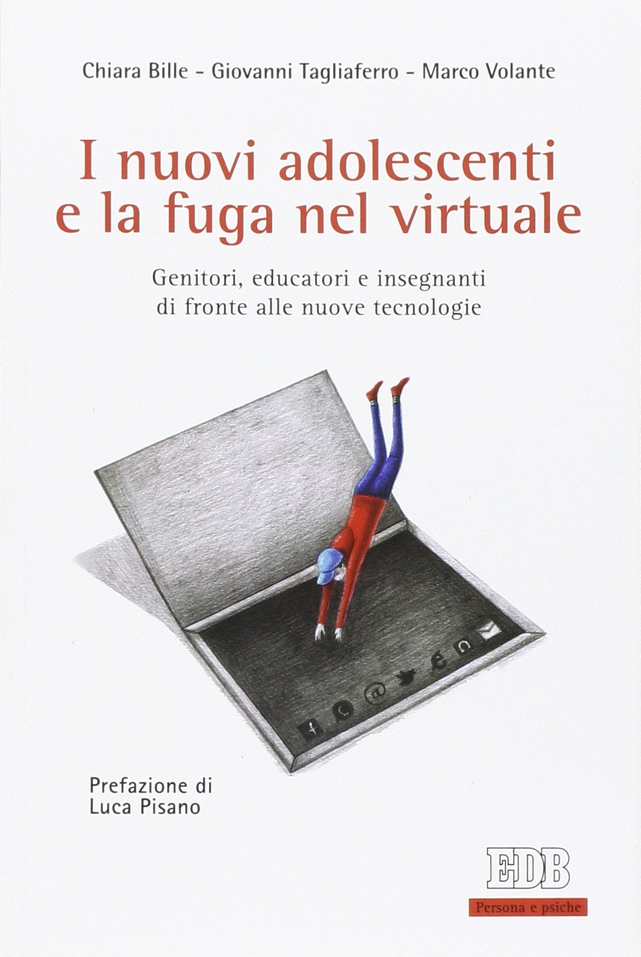 I nuovi adolescenti e la fuga nel virtuale. Genitori, educatori e insegnanti di fronte alle nuove tecnologie book