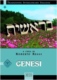 Genesi. Versione interlineare in italiano (Bibbia e testi biblici, Band 7) Religion & Esotericism