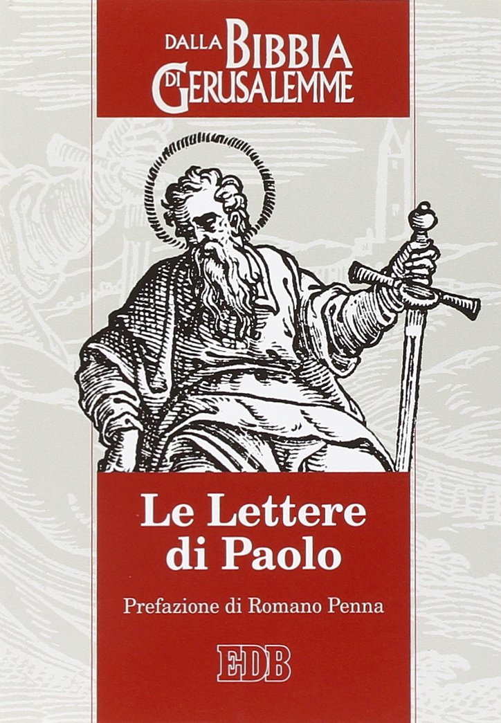 Le lettere di Paolo. Dalla Bibbia di Gerusalemme (Bibbia e testi biblici) Religion & Esotericism