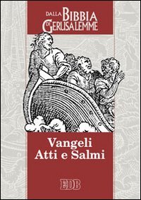 Vangeli, Atti e Salmi. Dalla «Bibbia di Gerusalemme» book