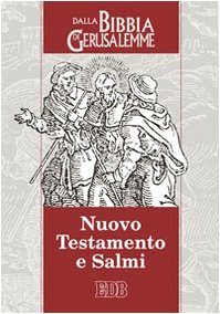 Nuovo Testamento e Salmi. Dalla Bibbia di Gerusalemme book