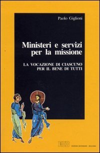 Ministeri e servizi per la missione. La vocazione di ciascuno per il bene di tutti (Servire il Vangelo, Band 8) Religion & Esotericism