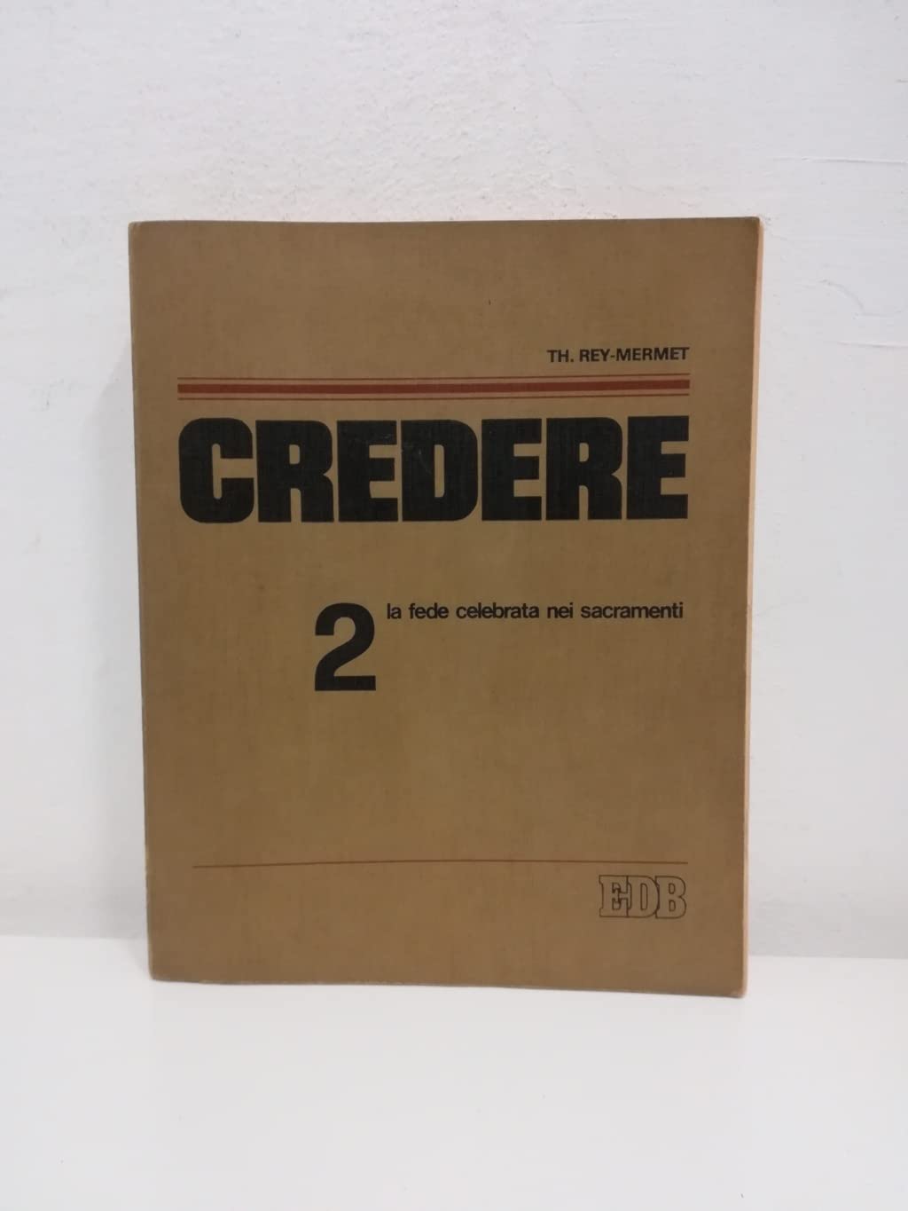 Credere. La fede celebrata nei sacramenti (Vol. 2) book