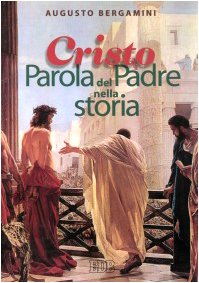 Cristo parola del Padre nella storia (Credere, Band 8) Religion & Esotericism