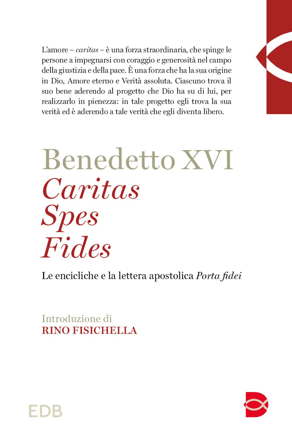 Caritas spes fides. Le encicliche e la lettera apostolica Porta fidei Religion & Esotericism