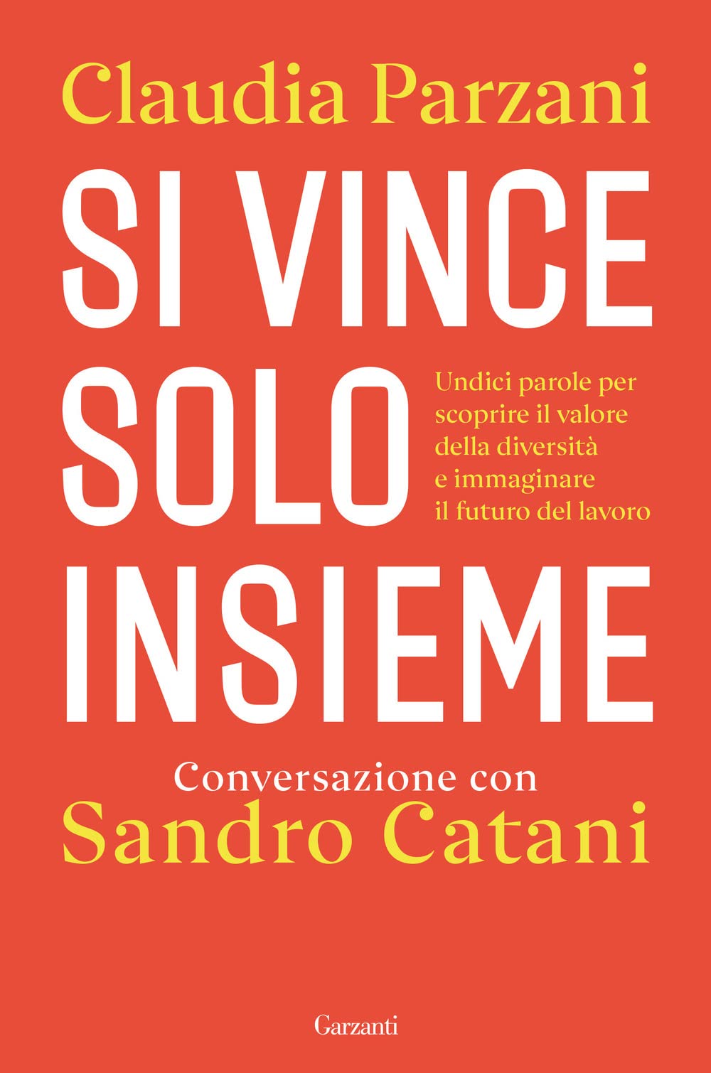 Si vince solo insieme. Undici parole per scoprire il valore della diversità e immaginare il futuro del lavoro (Saggi) Business, Finance & Career