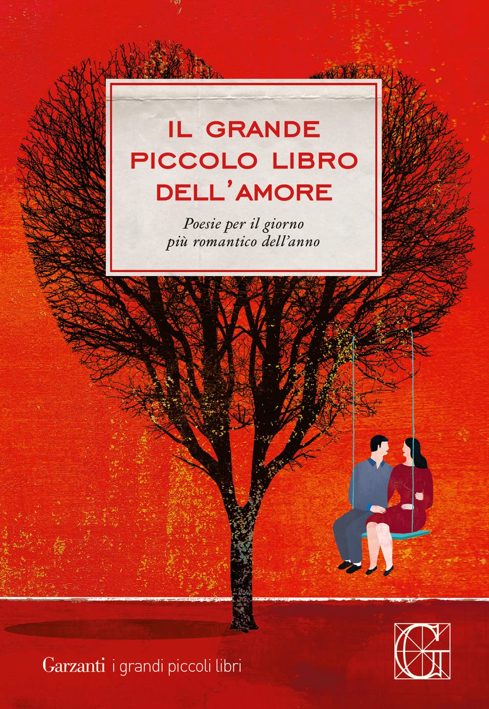 Il grande piccolo libro dell'amore. Poesie per il giorno più romantico dell'anno Poetry