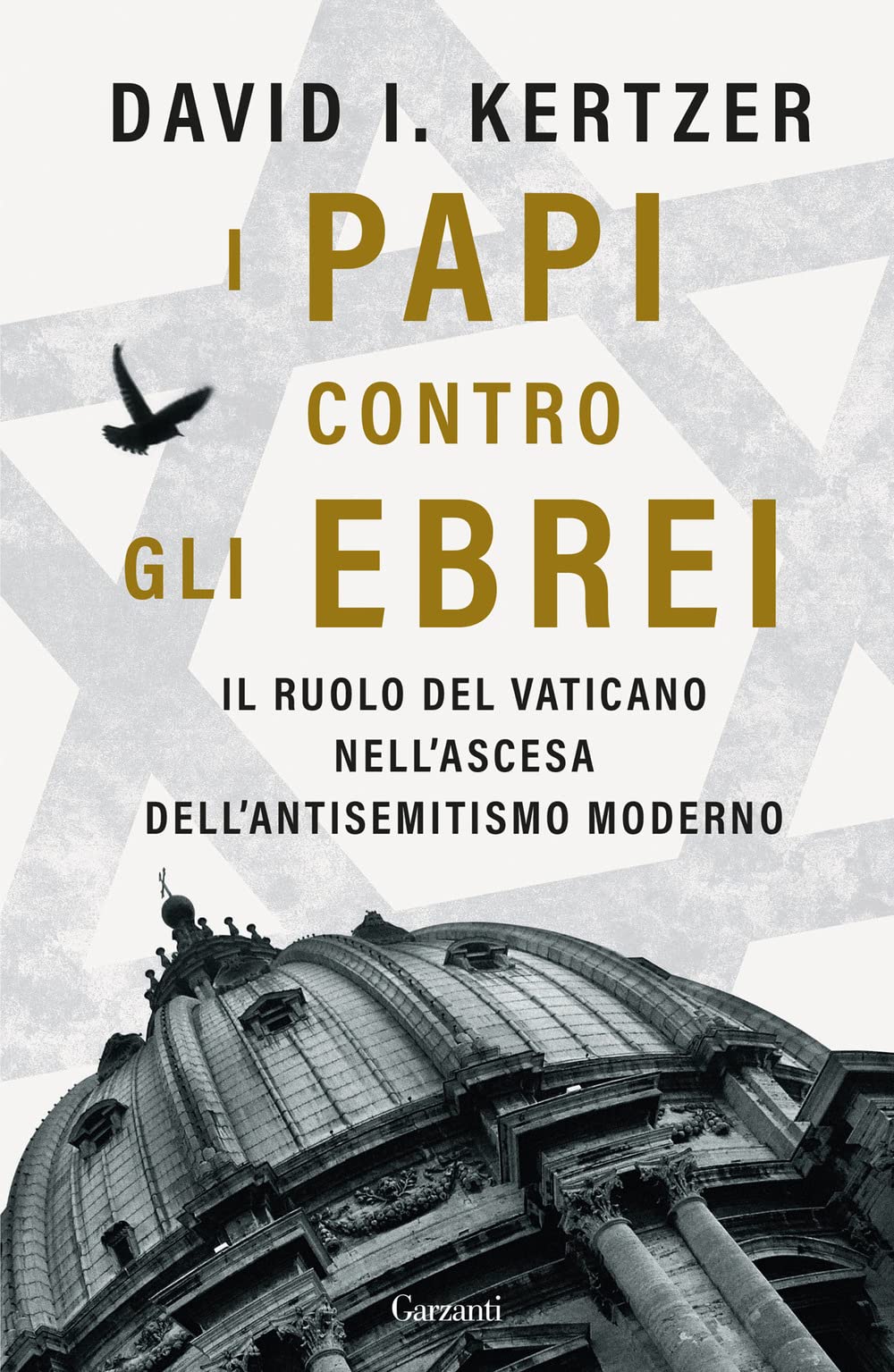 I papi contro gli ebrei. Il ruolo del Vaticano nell'ascesa dell'antisemitismo moderno (Saggi) Philosophy