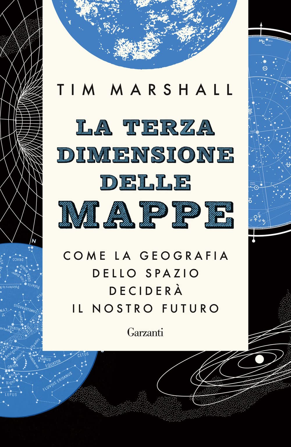 La terza dimensione delle mappe. Come la geografia dello spazio deciderà il nostro futuro (Saggi) Natural Sciences