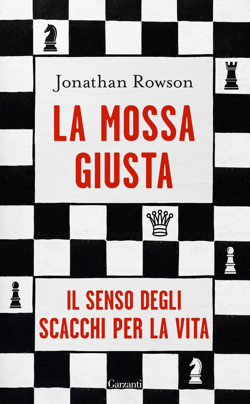 La mossa giusta. Il senso degli scacchi per la vita book
