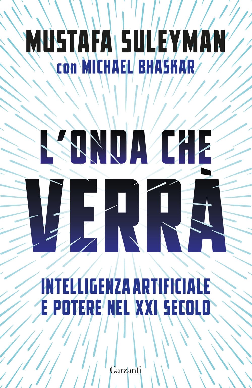 L'onda che verrà. Intelligenza artificiale e potere nel XXI secolo (Saggi) Computer Science