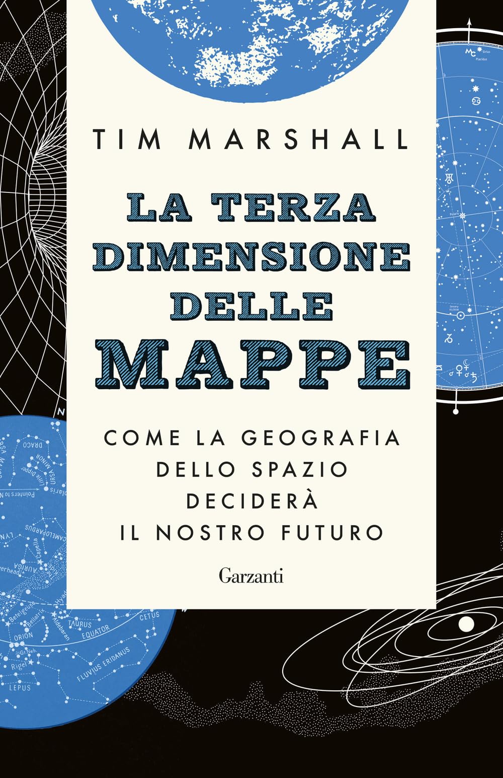 La terza dimensione delle mappe. Come la geografia dello spazio deciderà il nostro futuro book