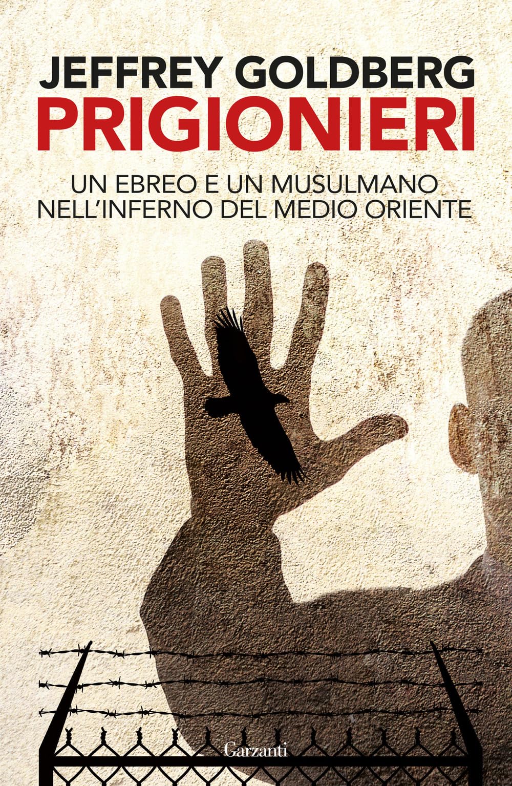 Prigionieri. Un ebreo e un musulmano nell'infermo del Medioriente (Saggi) Social Sciences