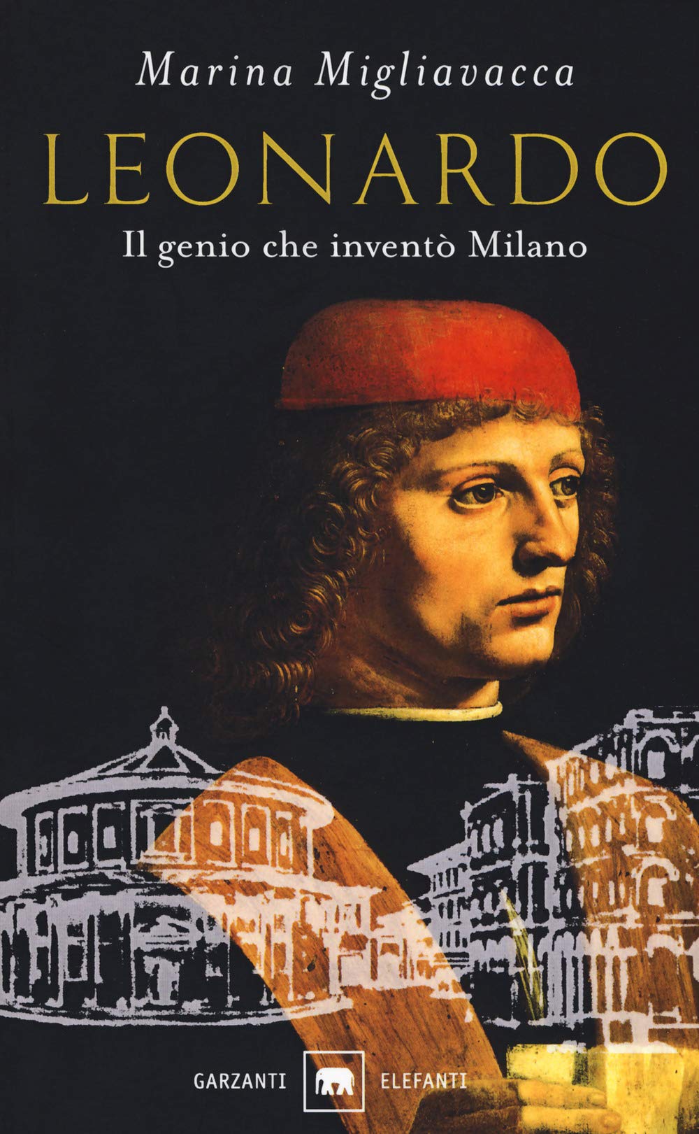 Leonardo. Il genio che inventò Milano (Gli elefanti. Saggi) Film, Art & Culture