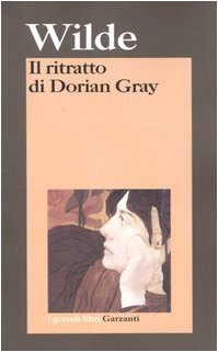 Il ritratto di Dorian Gray (I grandi libri, Band 166) Classics