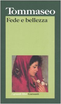 Fede e bellezza (I grandi libri, Band 477) Classics