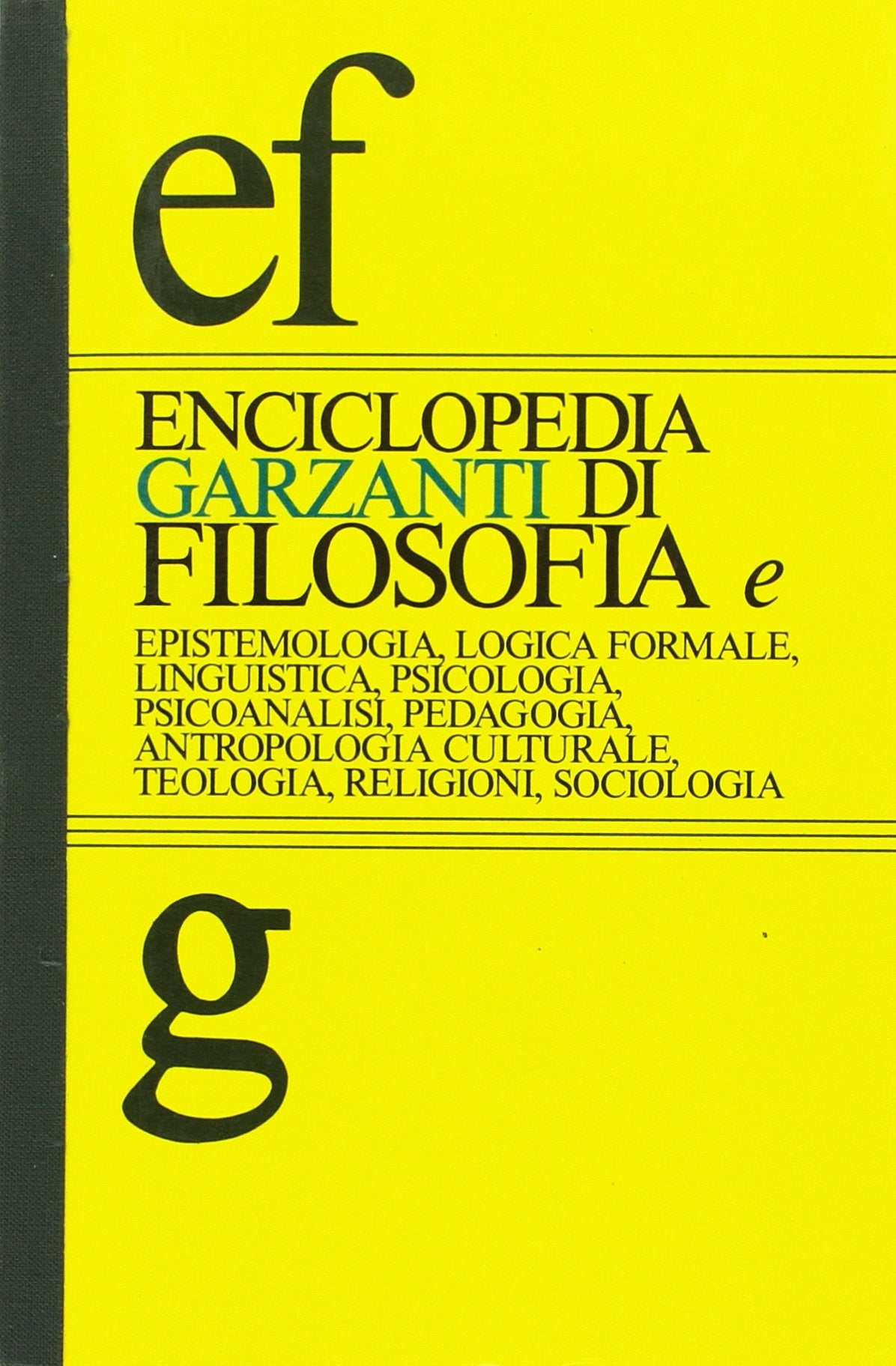 Enciclopedia Garzanti di filosofia (Le Garzantine) Philosophy