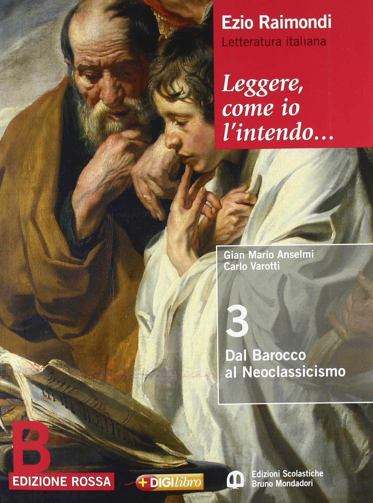 Leggere, come io l'intendo. Ediz. rossa. Per le Scuole superiori. Con espansione online. Dal barocco al neoclassicismo-Il Romanticismo (Vol. 2) Professional & Reference Books