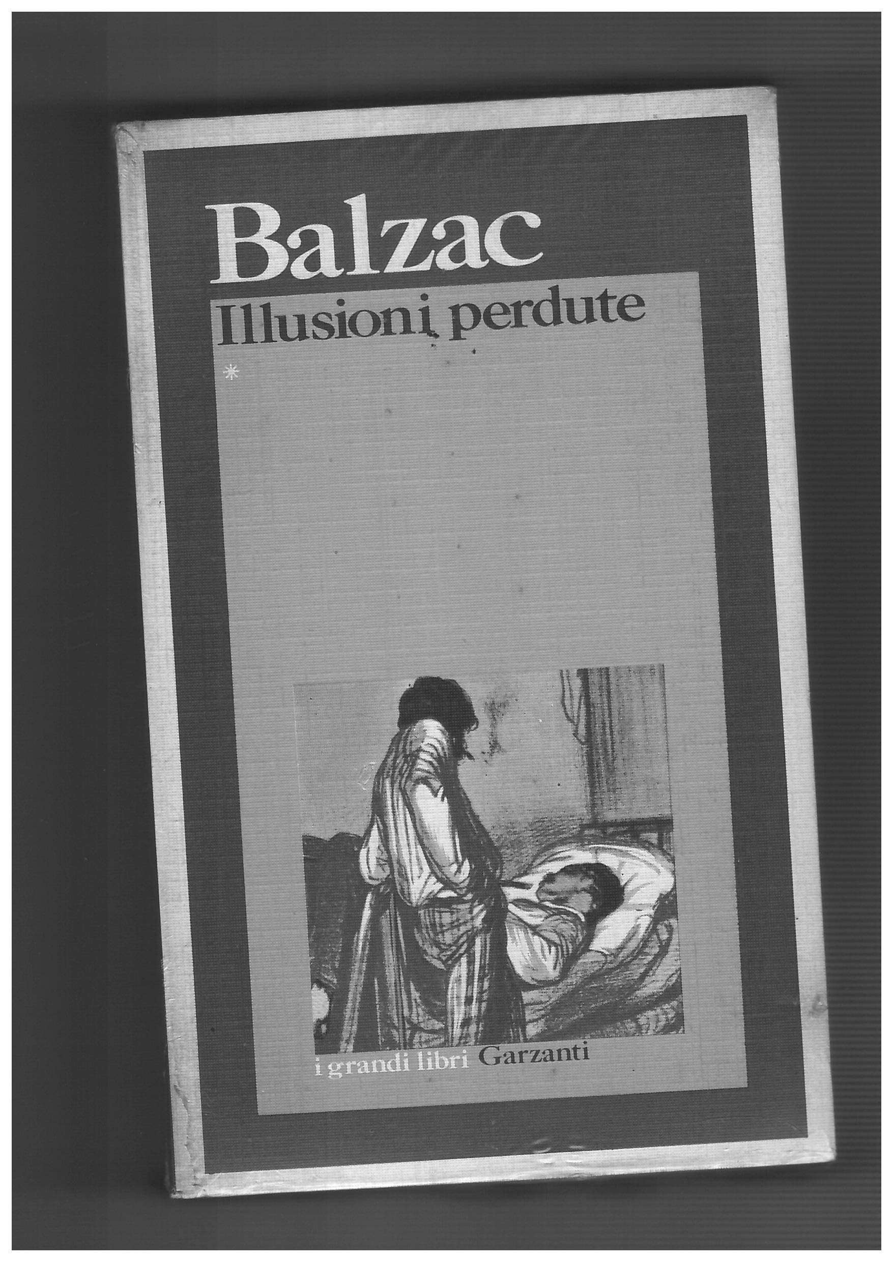 Le illusioni perdute (I grandi libri, Band 35) Classics