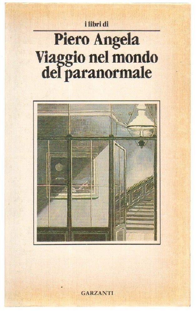 Viaggio nel mondo del paranormale. Indagine sulla parapsicologia (Libri di) Psychology