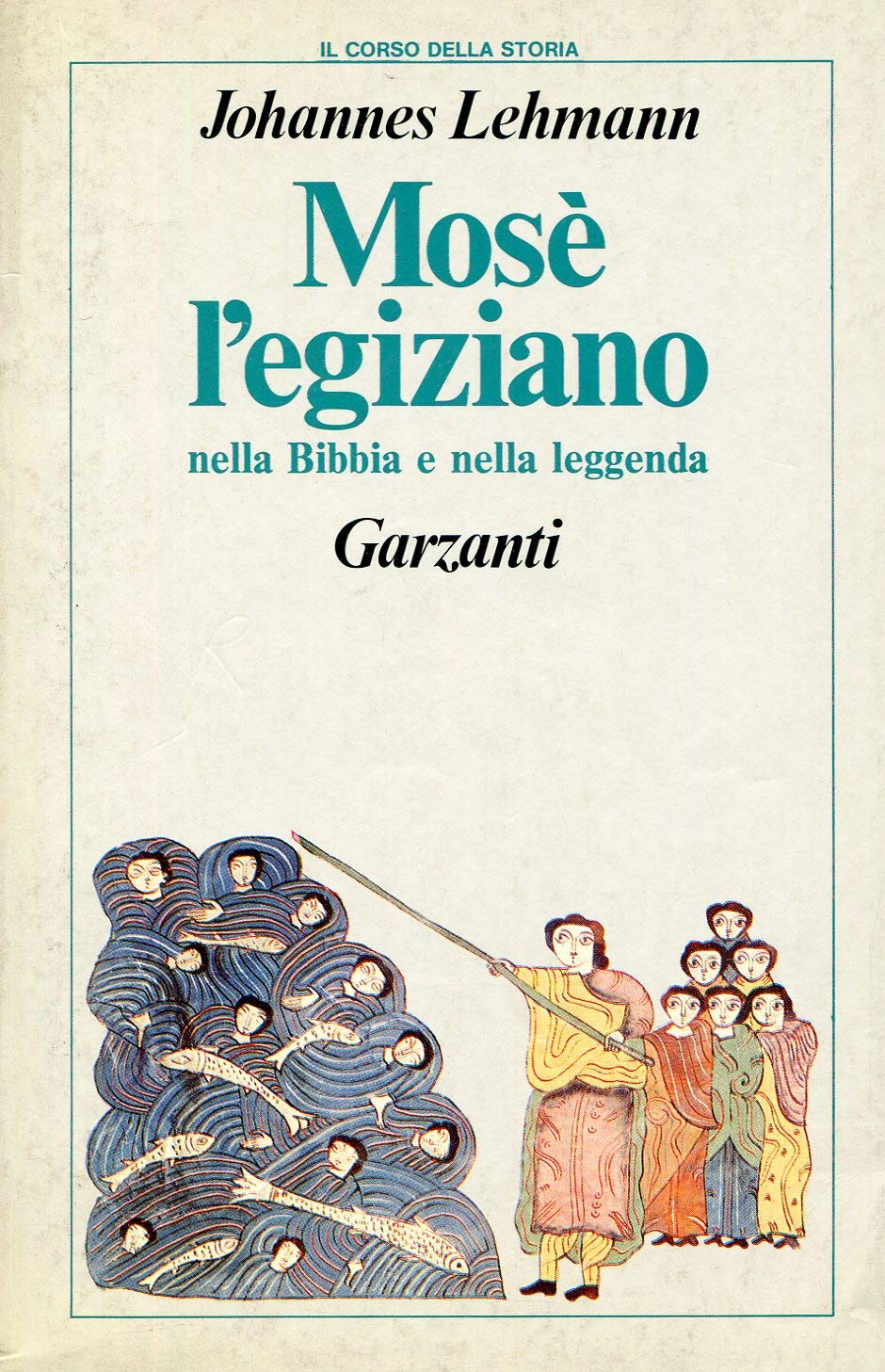 Mosè l'egiziano. Nella Bibbia e nella leggenda (Il corso della storia) Religion & Esotericism