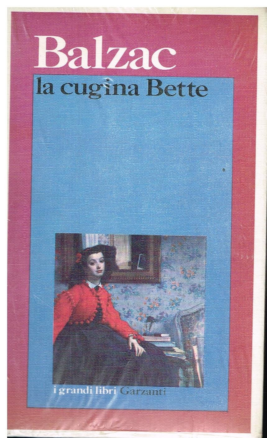 La cugina Bette (I grandi libri, Band 3) Classics